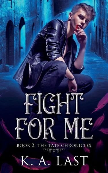 Cover for K. A. Last · Fight For Me (Paperback Book) (2016)