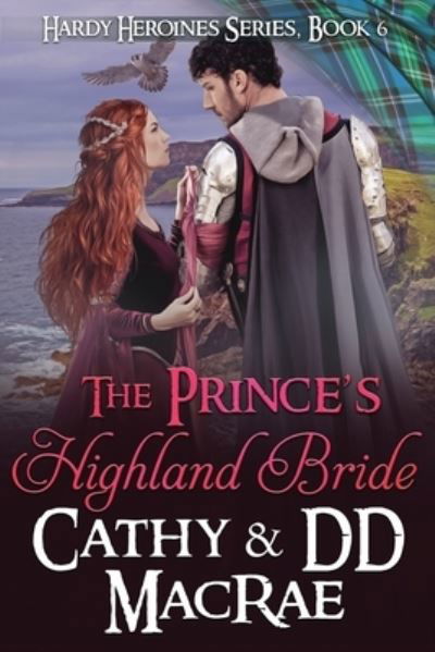 Cover for DD MacRae · The Prince's Highland Bride: Book 6, the Hardy Heroines series - The Hardy Heroines (Paperback Book) (2020)