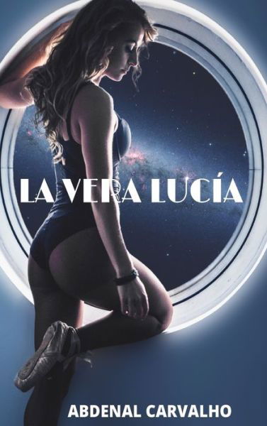 Cover for Abdenal Carvalho · La Vera Lucia (Hardcover Book) (2024)