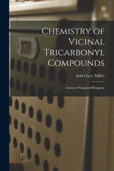Cover for Edsel Leo Miller · Chemistry of Vicinal Tricarbonyl Compounds (Paperback Bog) (2021)