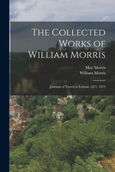 Cover for William Morris · Collected Works of William Morris (Bog) (2022)