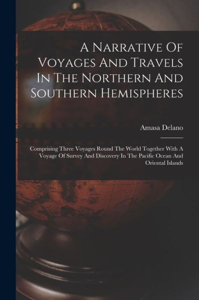 Cover for Amasa Delano · Narrative of Voyages and Travels in the Northern and Southern Hemispheres (Bok) (2022)