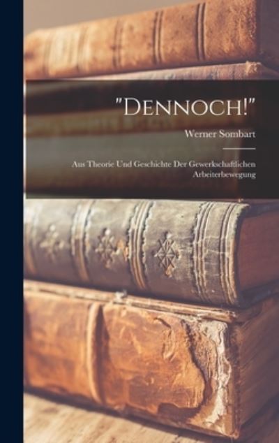 Cover for Werner Sombart · Dennoch! (Book) (2022)