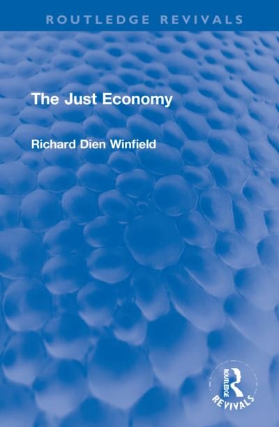 Cover for Richard Winfield · The Just Economy - Routledge Revivals (Hardcover bog) (2022)