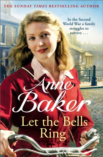 Cover for Anne Baker · Let The Bells Ring: A gripping wartime saga of family, romance and danger (Paperback Bog) (2023)