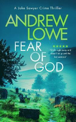 Fear of God: A chilling British detective crime thriller - Jake Sawyer Crime Thrillers - Andrew Lowe - Books - Vinci Books - 9781036703592 - May 22, 2025