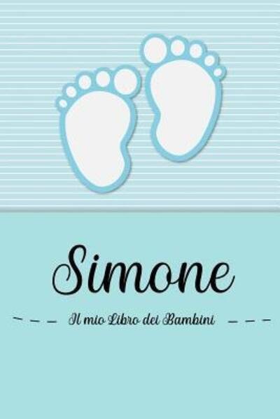 Cover for En Lettres Bambini · Simone - Il mio Libro dei Bambini : Il libro dei bambini personalizzato per Simone, come libro per genitori o diario, per testi, immagini, disegni, foto ... (Paperback Bog) (2019)