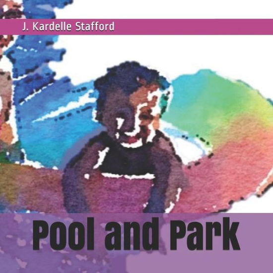 Cover for J Kardelle Stafford · Pool and Park (Paperback Book) (2019)