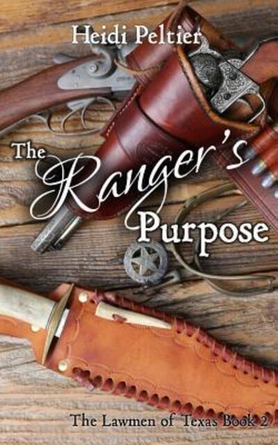 The Ranger's Purpose - Heidi Peltier - Książki - Independently Published - 9781091364592 - 5 kwietnia 2019