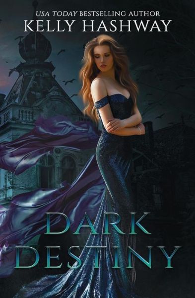 Cover for Kelly Hashway · Dark Destiny (Paperback Book) (2019)