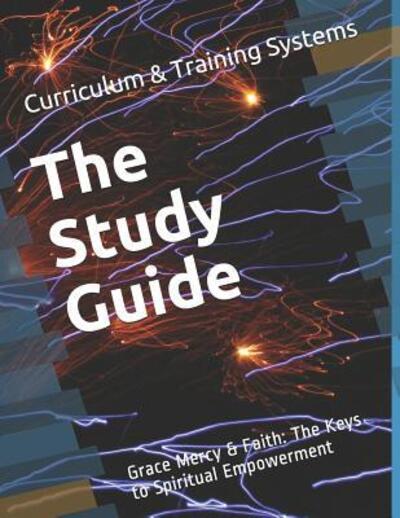 Cover for Curriculum and Training Systems · The Study Guide : Grace Mercy &amp; Faith (Pocketbok) (2019)