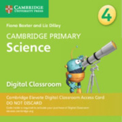 Cover for Fiona Baxter · Cambridge Primary Science Stage 4 Cambridge Elevate Digital Classroom Access Card (1 Year) - Cambridge Primary Science (N/A) (2019)