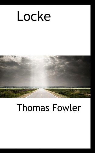 Locke - Thomas Fowler - Książki - BiblioLife - 9781116146592 - 27 października 2009