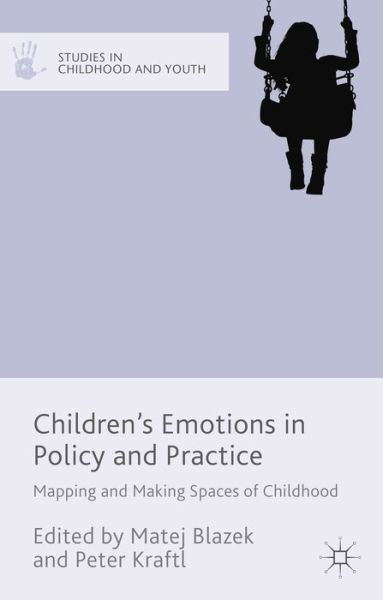 Cover for Matej Blazek · Children's Emotions in Policy and Practice: Mapping and Making Spaces of Childhood - Studies in Childhood and Youth (Hardcover Book) [1st ed. 2015 edition] (2015)