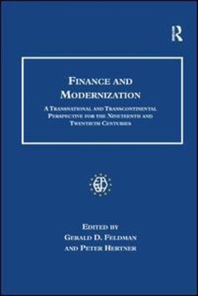 Cover for Gerald D. Feldman · Finance and Modernization: A Transnational and Transcontinental Perspective for the Nineteenth and Twentieth Centuries - Studies in Banking and Financial History (Paperback Book) (2016)