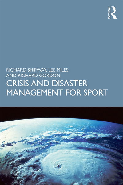 Cover for Shipway, Richard (Bournemouth University, UK) · Crisis and Disaster Management for Sport (Paperback Book) (2020)