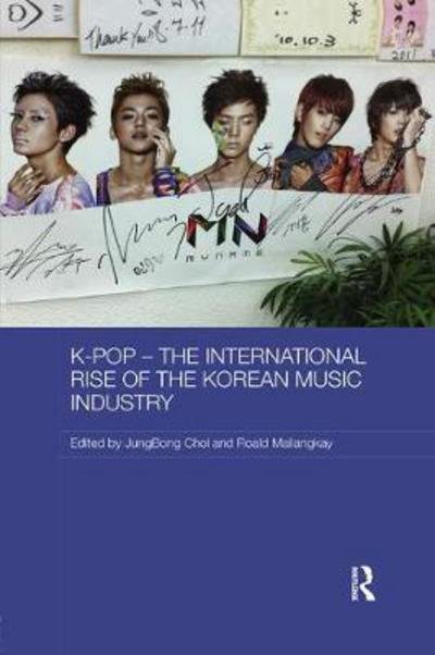 Cover for Book · K-pop - The International Rise of the Korean Music Industry - Media, Culture and Social Change in Asia (Paperback Bog) (2017)