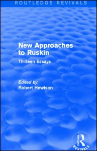 Cover for Robert Hewison · New Approaches to Ruskin (Routledge Revivals): Thirteen Essays - Routledge Revivals (Hardcover Book) (2014)