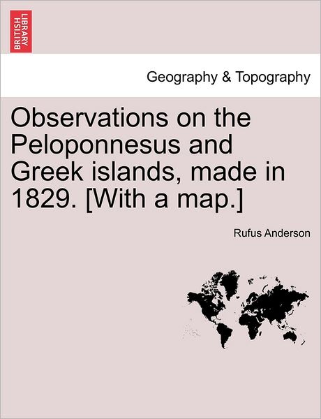 Cover for Rufus Anderson · Observations on the Peloponnesus and Greek Islands, Made in 1829. [with a Map.] (Paperback Book) (2011)