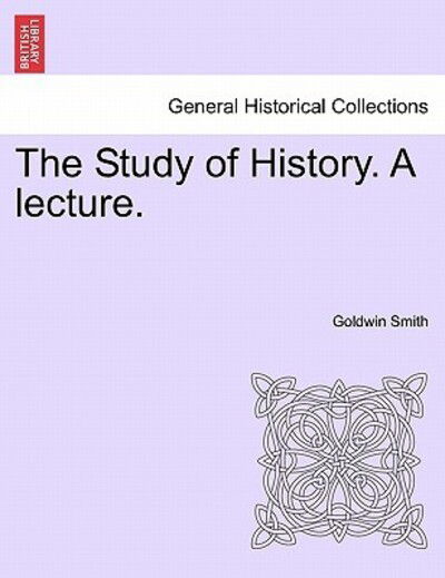 Cover for Goldwin Smith · The Study of History. a Lecture. (Paperback Book) (2011)