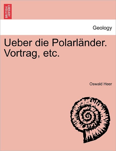 Cover for Oswald Heer · Ueber Die Polarl Nder. Vortrag, Etc. (Paperback Book) (2011)