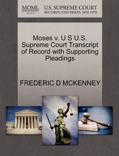 Cover for Frederic D Mckenney · Moses V. U S U.s. Supreme Court Transcript of Record with Supporting Pleadings (Paperback Book) (2011)