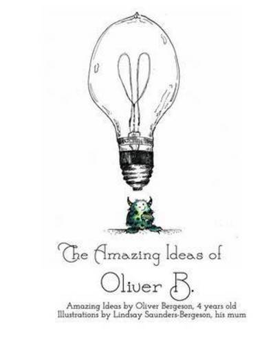 Cover for Oliver Bergeson · The Amazing Ideas of Oliver B. (Paperback Book) (2015)