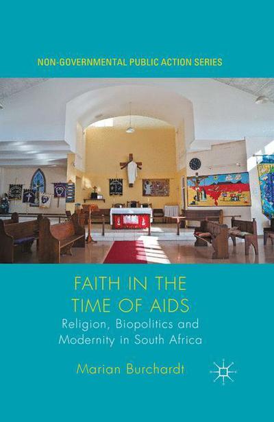 Cover for Marian Burchardt · Faith in the Time of AIDS: Religion, Biopolitics and Modernity in South Africa - Non-Governmental Public Action (Paperback Book) [1st ed. 2015 edition] (2017)