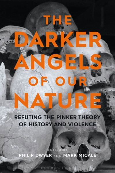 Cover for Dwyer Philip · The Darker Angels of Our Nature: Refuting the Pinker Theory of History &amp; Violence (Paperback Book) (2021)