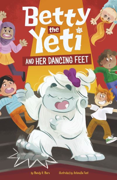 Betty the Yeti and Her Dancing Feet - Betty the Yeti - Marx, Mandy R. (Digital Editor) - Books - Capstone Global Library Ltd - 9781398252592 - May 23, 2024