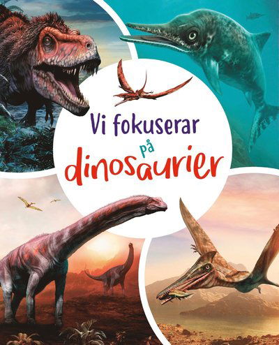 Cover for Vi fokuserar på - Dinosaurier (Bound Book) (2023)