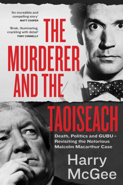 Cover for Harry McGee · The Murderer and the Taoiseach: Death, Politics and GUBU - Revisiting the Notorious Malcolm Macarthur Case (Paperback Book) (2023)