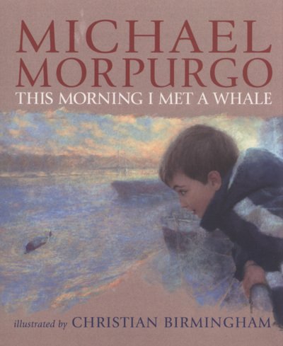 Cover for Sir Michael Morpurgo · This Morning I Met a Whale (Paperback Book) (2009)