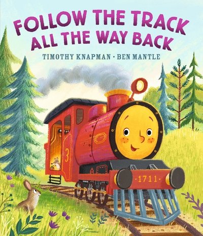 Follow the Track All the Way Back - Timothy Knapman - Bøger - Walker Books Ltd - 9781406360592 - 7. september 2017