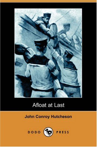 Cover for John Conroy Hutcheson · Afloat at Last (Dodo Press) (Paperback Book) (2007)