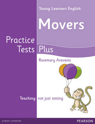 Cover for Rosemary Aravanis · Young Learners English Movers Practice Tests Plus Students' Book - Practice Tests Plus (Paperback Book) (2012)