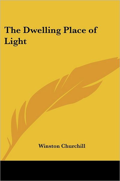Cover for Winston Churchill · The Dwelling Place of Light (Paperback Book) (2005)