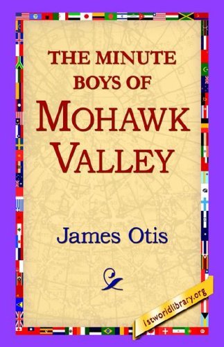 Cover for James Otis · The Minute Boys of Mohawk Valley (Inbunden Bok) (2006)