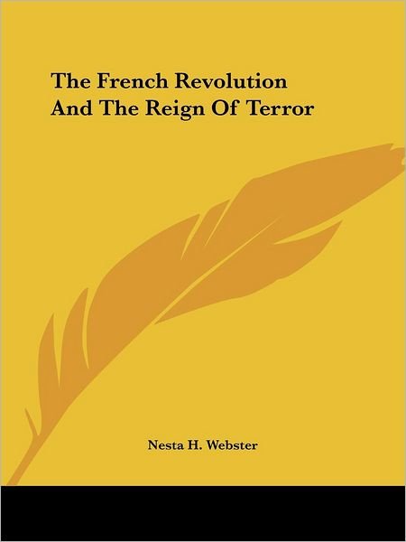 Cover for Nesta H. Webster · The French Revolution and the Reign of Terror (Paperback Book) (2005)