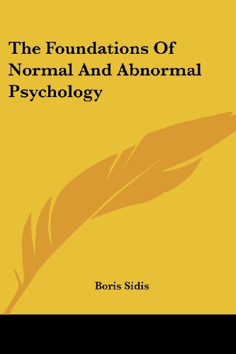 Cover for Boris Sidis · The Foundations of Normal and Abnormal Psychology (Kessinger Publishing's Rare Reprints) (Taschenbuch) (2006)