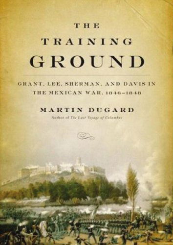 Cover for Martin · The Training Ground: Grant, Lee, Sherman, and Davis in the Mexican War, 1846-1848 (Audiobook (CD)) [Unabridged edition] (2008)