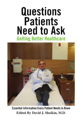 Cover for David J Shulkin M.d. · Questions Patients Need to Ask: Getting the Best Healthcare (Paperback Bog) (2008)