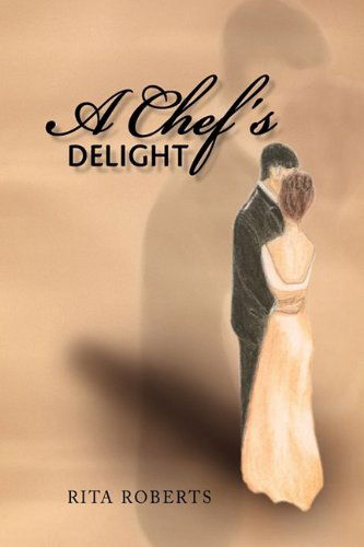 Cover for Rita Roberts · A Chef's Delight (Hardcover Book) (2009)