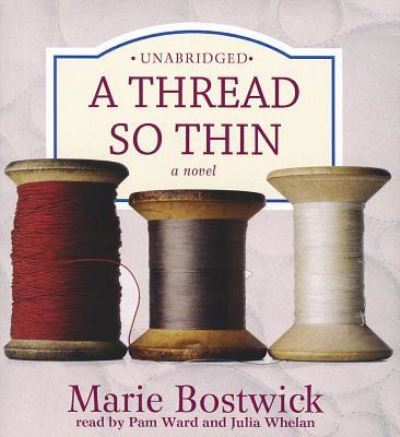 A Thread So Thin - Marie Bostwick - Music - Blackstone Audiobooks - 9781441770592 - May 1, 2012