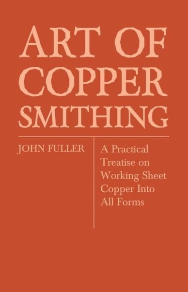 Cover for John Fuller · Art of Coppersmithing (Paperback Book) (2011)
