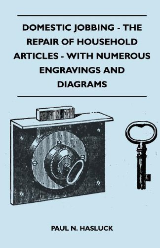 Domestic Jobbing - the Repair of Household Articles - with Numerous Engravings and Diagrams - Paul N. Hasluck - Books - Malinowski Press - 9781446519592 - November 23, 2010