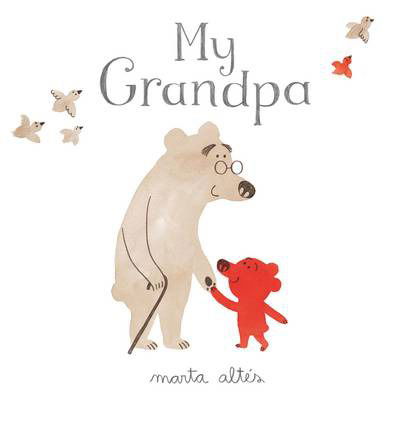 Cover for Marta Altes · My Grandpa (N/A) [Illustrated edition] (2013)