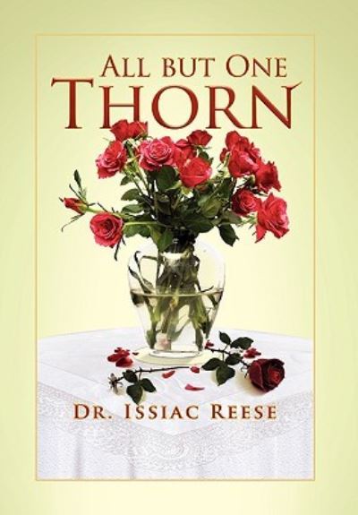 Cover for Issiac Reese · All but One Thorn (Paperback Book) (2010)