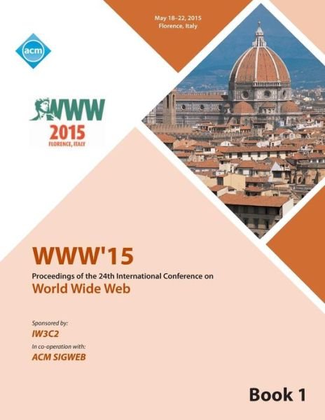 Cover for Www 15 Conference Committee · WWW 15 Worldwide Web Conference V1 (Paperback Bog) (2015)