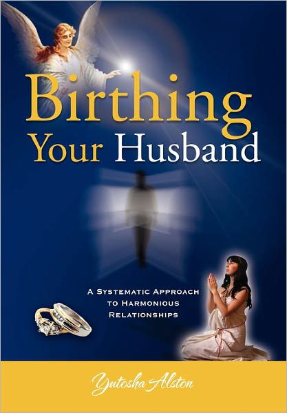 Cover for Yutosha Alston · Birthing Your Husband (Paperback Book) (2011)